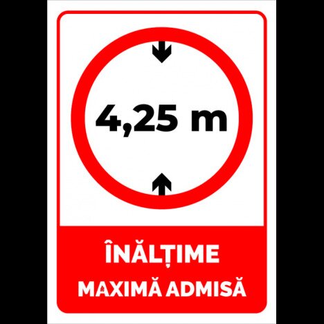 Semn 4,25 metri inaltime maxima admisa